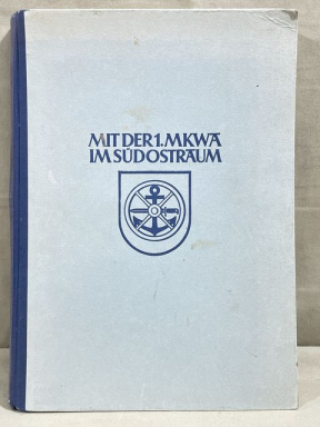 Original WWII German With the 1st MKWA in the SE Area Book, MIT DER 1. MKWA IM SDOSTRAUM